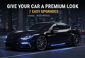 Give Your Car a Premium Look – 7 Easy Upgrades